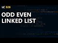 Odd Even Linked List | LeetCode 328