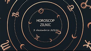Horoscop zilnic 3 decembrie 2022 | Horoscopul zilei