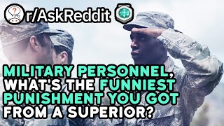 Soldiers Share Funniest Punishments (Reddit Army Stories r/AskReddit)