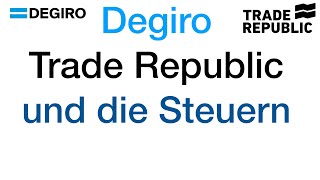 Degiro vs. Trade Republic - Unterschiede in der steuerlichen Abwicklung #Abgeltungssteuer