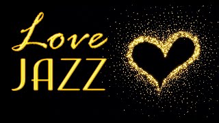 Love Jazz - Smooth Jazz Saxophone - Romantic Jazz For Dinner For Two