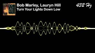 Bob Marley, Lauryn Hill - Turn Your Lights Down Low [432 Hz]