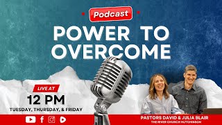 Power To Overcome! | Forming Your World, part 3: David Blair