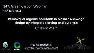 147.Green Carbon Webinar - Organic pollutant removal in sludge by integrated drying and pyrolysis