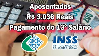 Aposentados do INSS R$ 3.036 Reais no Pagamento do 13º Salário em Fevereiro