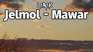 Jelmol - Mawar || LIRIK