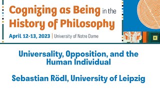 Universality, Opposition, and the Human Individual - Sebastian Rödl