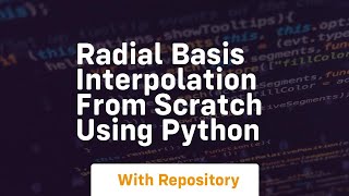 Radial basis interpolation from scratch using python