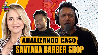 ANALIZANDO CASO SANTANA BARBER SHOP | LOS HIJOS DE TUTA