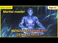 mendapatkan benih dewa terkuat | alur cerita Martial Master part 45