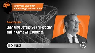 Changing Defensive Philosophy and in Game Adjustments - Nick Nurse