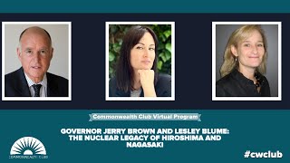 Governor Jerry Brown And Lesley Blume: The Nuclear Legacy Of Hiroshima And Nagasaki