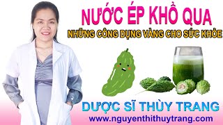 Nước ép khổ qua những công dụng vàng cho sức khỏe