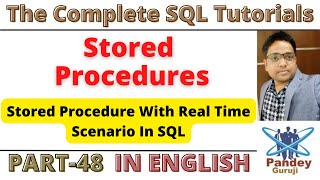 48.Stored Procedures in SQL|Stored procedure interview questions|Real-time use cases |PandeyGuruji