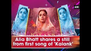 Alia Bhatt shares a still from first song of 'Kalank'