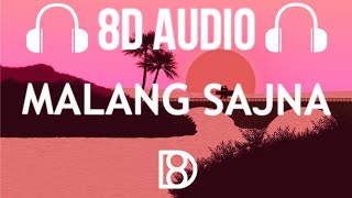 MALANG SAJNA | 8D Audio | Use Headphones 🎧