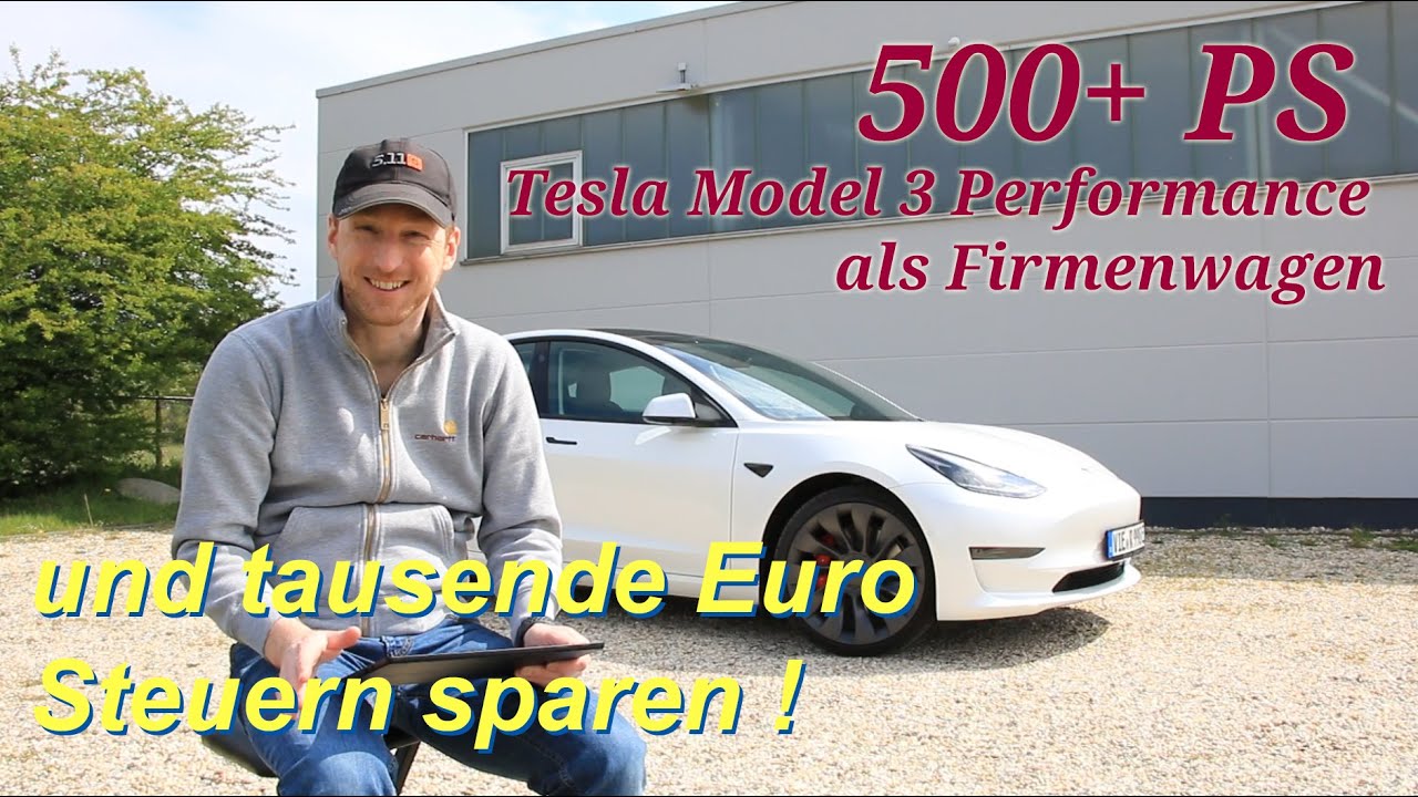 Tesla Model 3 Performance Als Firmenwagen – Das 500 PS Steuersparmodell ...