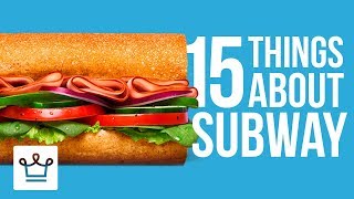 15 Things You Didn’t Know About SUBWAY