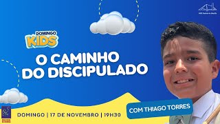 O Caminho do Discipulado | Thiago Torres | Domingo Kids