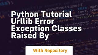 Python Tutorial urllib error Exception Classes Raised by