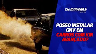 GNV em Carro com KM avançado | Posso colocar gás em veículo muito rodado?