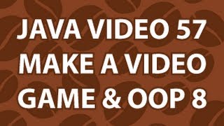 Java Video Tutorial 57