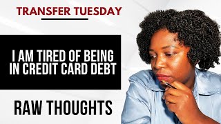 I am tired of being in credit card debt \\\\ Feb 2025 Transfer Tuesday