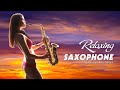 Top 200 Romantic Saxophone Love Songs - Soft Relaxing Saxophone Melody For Love