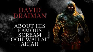 Disturbed frontman David Draiman talked about his famous scream Ooh wah ah ah ah #musicbreakingnews