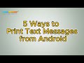 How to Print Text Messages from Android [5 Ways]