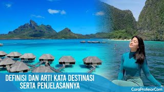 Definisi Dan Arti Kata Destinasi Serta Penjelasannya