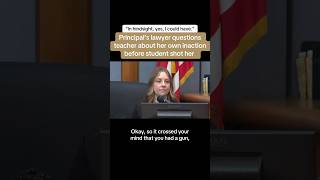 Principal’s Lawyer Questions Teacher About Her Own Inaction Before Student Shot Her