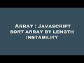 Array : Javascript sort array by length instability