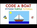 Python Turtle - Code a Boat Tutorial