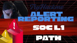 SOC L1 Alert Reporting: THM SOC LVL 1 Path