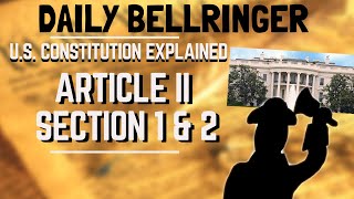 Article II Section 1 and 2 Explained