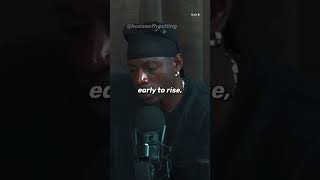 Joey Badass - “Early to bed, early to rise makes a man young, wealthy and wise”.