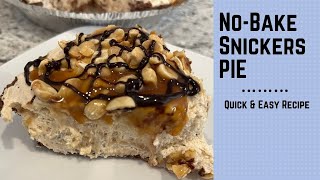 Snickers Pie | Easy No-Bake Recipe | Simple \u0026 Delicious!