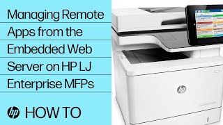 Managing Remote Apps from the Embedded Web Server on HP LaserJet Enterprise MFPs | HP LaserJet | HP