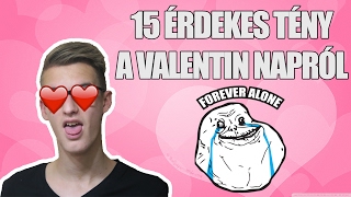 15 ÉRDEKES TÉNY A VALENTIN NAPRÓL!