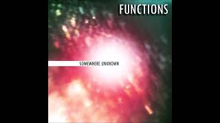 FUNCTIONS - Somewhere Unknown