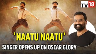 RRR's 'Naatu Naatu' Scripts History At Oscars 2023: Singer Kaala Bhairava Shares His Excitement