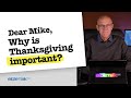 Why is Thanksgiving important? | Mike Mazzalongo | BibleTalk.tv