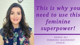 4 reasons why you should be using this feminine quality in your work