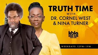 TRUTH TIME w/ Dr Cornel West \u0026 Sen. Nina Turner