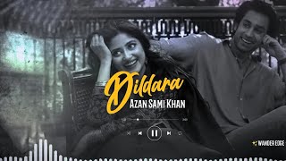 "Dildara" - Kuch Ankahi OST - Azaan Sami Khan - Sajal Aly | Bilal Abbas Khan #arydigital