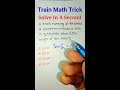 train maths time u0026 distance short tricks maths tricks train problem maths shorts