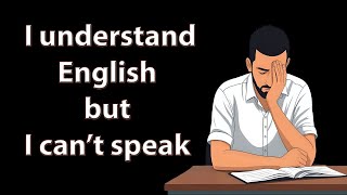 Understand English, Can't Speak? 5 Tips to Finally Break Free!\