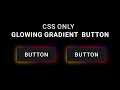 CSS Glowing Gradient Button Border Animation Effects | Html CSS only