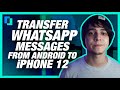 How To Transfer WhatsApp Messages From Android To iPhone  (THREE ways) 2021